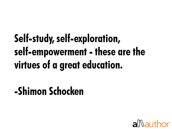Self-study, self-exploration, self-empowerment - these are the virtues of a great education. - Shimon Schocken Quote GIF