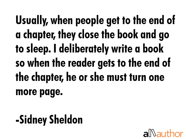 Usually, when people get to the end of a chapter, they close the book and go to sleep. I... - Sidney Sheldon Quote GIF
