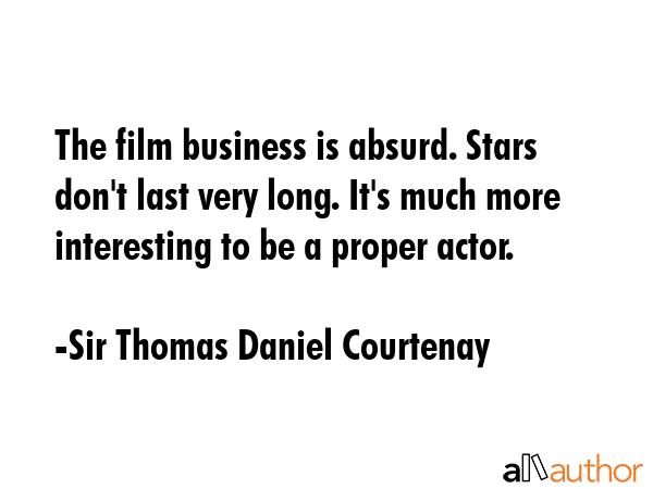 The film business is absurd. Stars don\