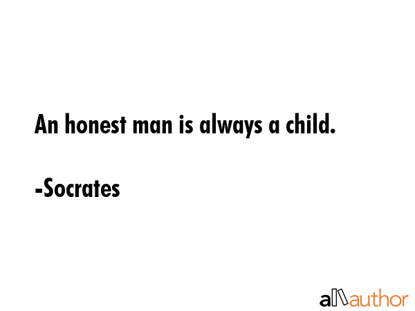 An honest man is always a child. - Socrates Quote GIF