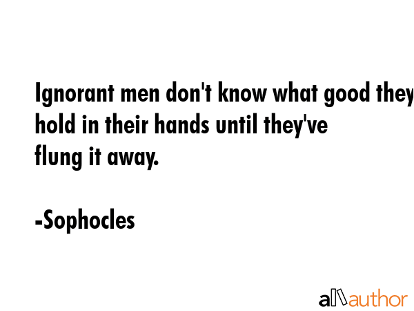 Ignorant men don\