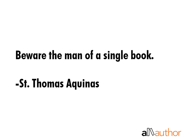 Beware the man of a single book. - St. Thomas Aquinas Quote GIF
