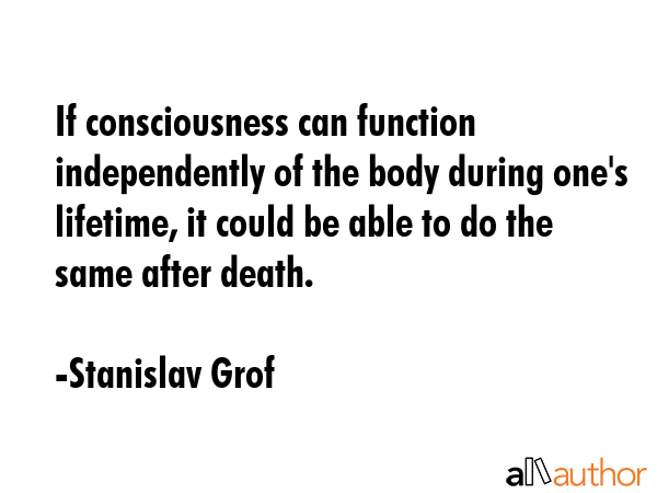 If consciousness can function independently of the body during one\