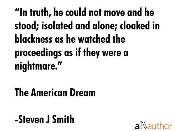 “In truth, he could not move and he stood; isolated and alone; cloaked in blackness as he watched... - Steven J Smith Quote GIF