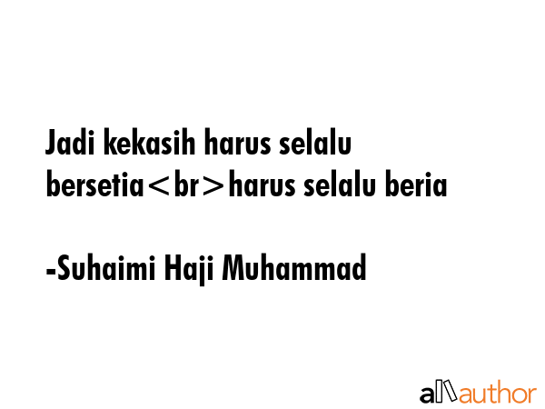 Jadi kekasih harus selalu bersetiaharus selalu beria - Suhaimi Haji Muhammad Quote GIF