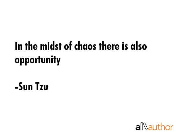 In the midst of chaos there is also opportunity - Sun Tzu Quote GIF