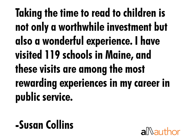 Taking the time to read to children is not only a worthwhile investment but also a wonderful... - Susan Collins Quote GIF