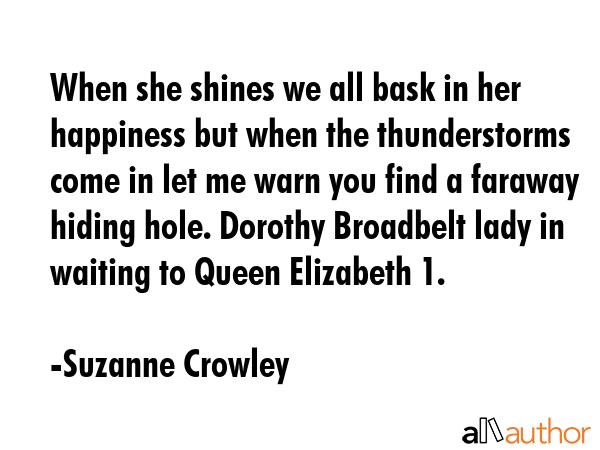 When she shines we all bask in her happiness but when the thunderstorms come in let me warn you... - Suzanne Crowley Quote GIF
