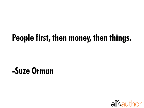 People first, then money, then things. - Suze Orman Quote GIF
