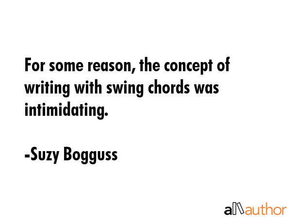 For some reason, the concept of writing with swing chords was intimidating. - Suzy Bogguss Quote GIF