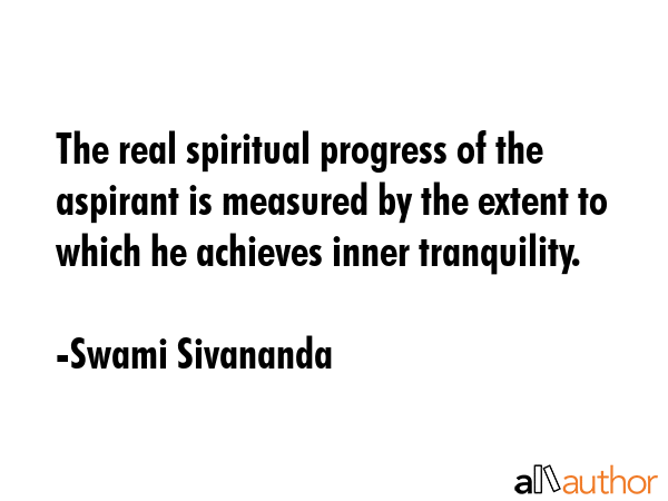 The real spiritual progress of the aspirant is measured by the extent to which he achieves inner... - Swami Sivananda Quote GIF