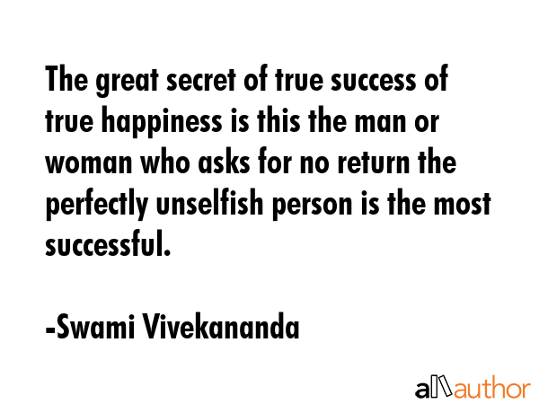 The great secret of true success of true happiness is this the man or woman who asks for no return... - Swami Vivekananda Quote GIF