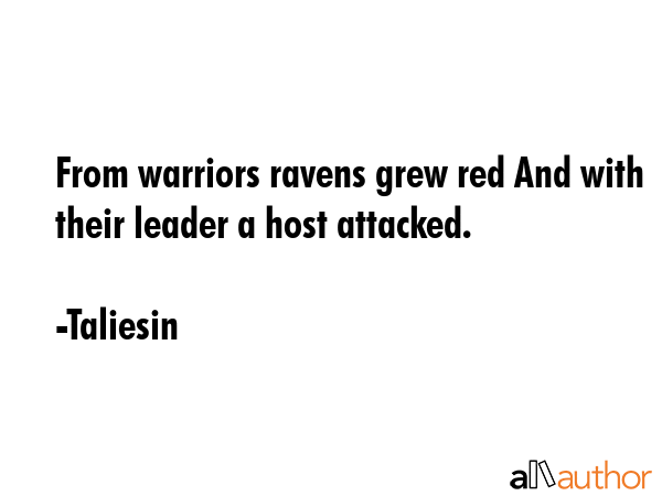 From warriors ravens grew red And with their leader a host attacked. - Taliesin Quote GIF