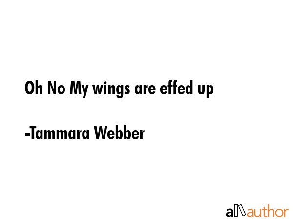 Oh No My wings are effed up - Tammara Webber Quote GIF