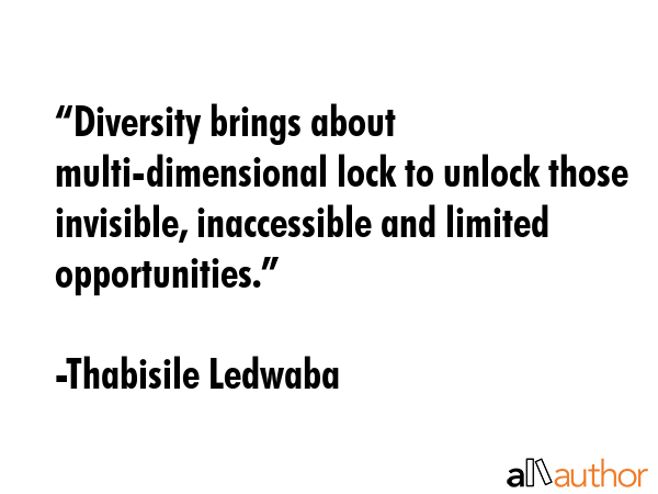 “Diversity brings about multi-dimensional lock to unlock those invisible, inaccessible and... - Thabisile Ledwaba Quote GIF
