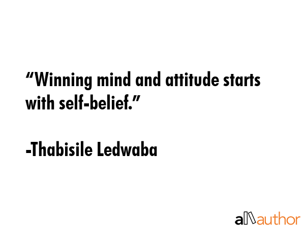 “Winning mind and attitude starts with self-belief.” - Thabisile Ledwaba Quote GIF