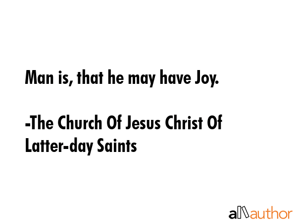 Man is, that he may have Joy. - The Church Of Jesus Christ Of Latter-day Saints Quote GIF