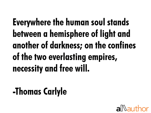 Everywhere the human soul stands between a hemisphere of light and another of darkness; on the... - Thomas Carlyle Quote GIF