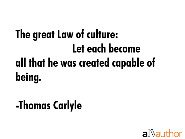The great Law of culture:                                     Let each become all that he was... - Thomas Carlyle Quote GIF