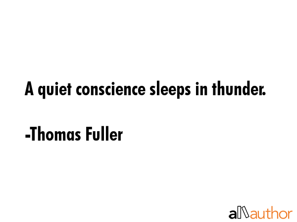 A quiet conscience sleeps in thunder. - Thomas Fuller Quote GIF
