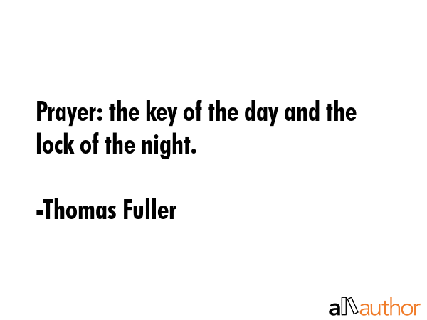 Prayer: the key of the day and the lock of the night. - Thomas Fuller Quote GIF