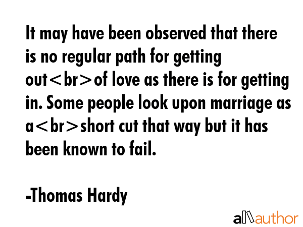 It may have been observed that there is no regular path for getting outof love as there is for... - Thomas Hardy Quote GIF
