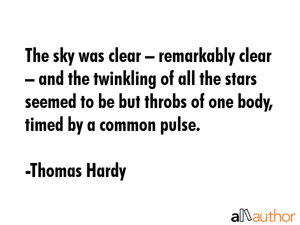 The sky was clear – remarkably clear – and the twinkling of all the stars seemed to be but... - Thomas Hardy Quote GIF