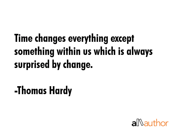 Time Changes Everything Except Something Quote