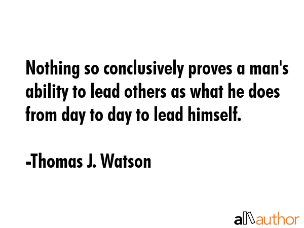 Nothing so conclusively proves a man\