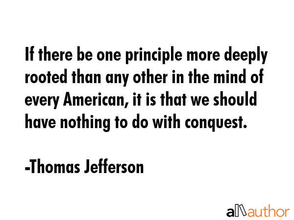 If there be one principle more deeply rooted than any other in the mind of every American, it is... - Thomas Jefferson Quote GIF