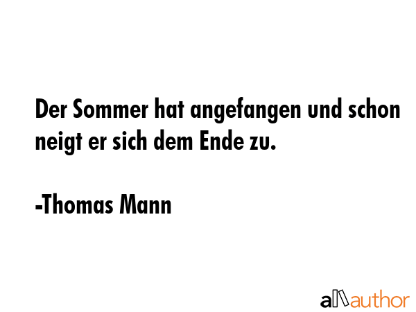 Der Sommer hat angefangen und schon neigt er sich dem Ende zu. - Thomas Mann Quote GIF