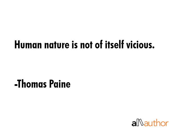 Human nature is not of itself vicious. - Thomas Paine Quote GIF