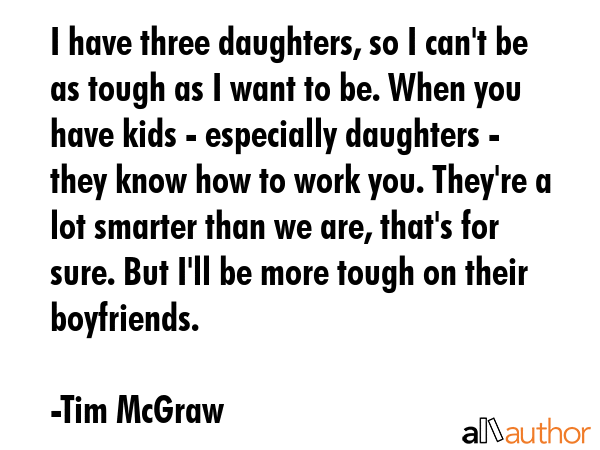 I have three daughters, so I can\