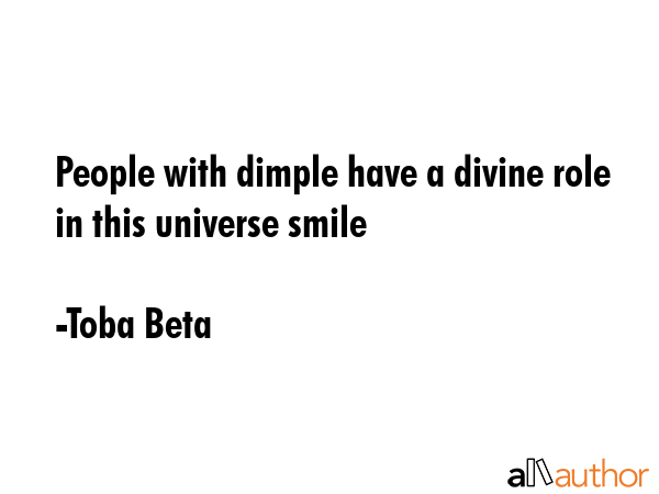 People with dimple have a divine role in this universe smile - Toba Beta Quote GIF