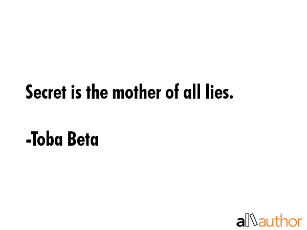 Secret is the mother of all lies. - Toba Beta Quote GIF