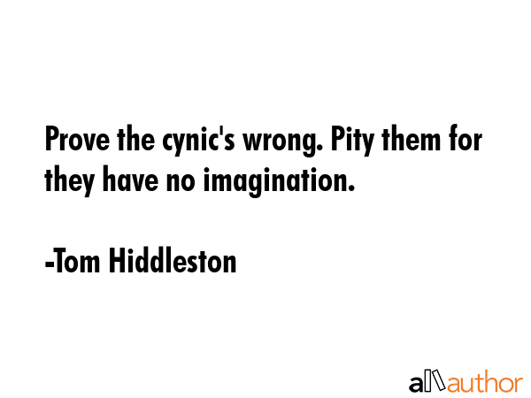 Prove the cynic\