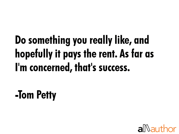 Do something you really like, and hopefully it pays the rent. As far as I\