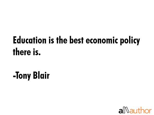 Education is the best economic policy there is. - Tony Blair Quote GIF