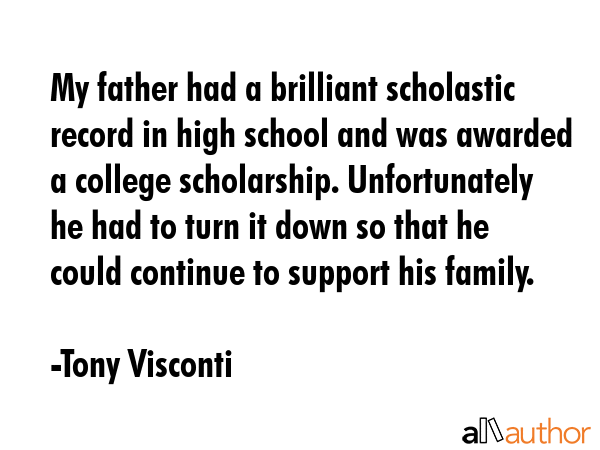 My father had a brilliant scholastic record in high school and was awarded a college scholarship.... - Tony Visconti Quote GIF