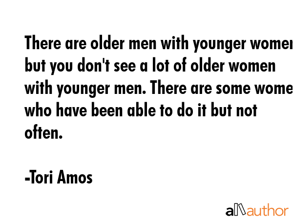 There are older men with younger women but you don\