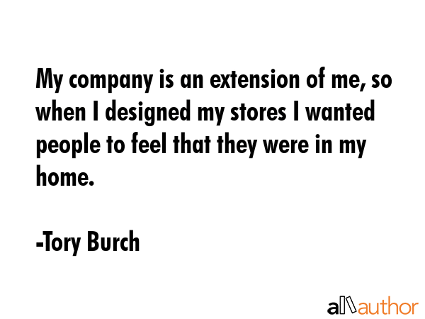 My company is an extension of me, so when I designed my stores I wanted people to feel that they... - Tory Burch Quote GIF