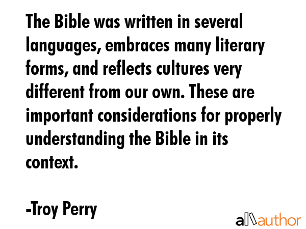 The Bible was written in several languages, embraces many literary forms, and reflects cultures... - Troy Perry Quote GIF