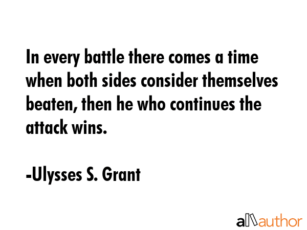 In every battle there comes a time when both sides consider themselves beaten, then he who... - Ulysses S. Grant Quote GIF