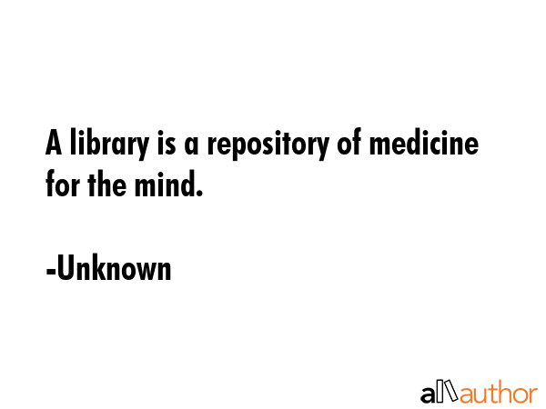 A library is a repository of medicine for the mind. - Unknown Quote GIF