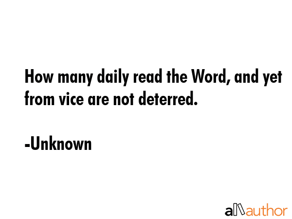 How many daily read the Word, and yet from vice are not deterred. - Unknown Quote GIF