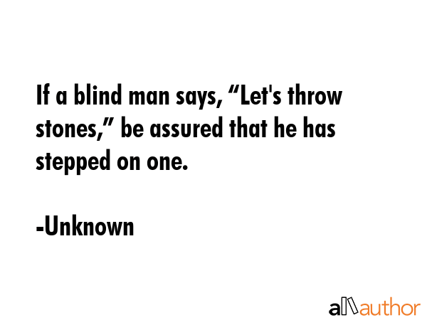 If a blind man says, “Let\