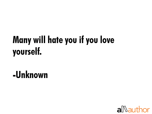 Many will hate you if you love yourself. - Unknown Quote GIF
