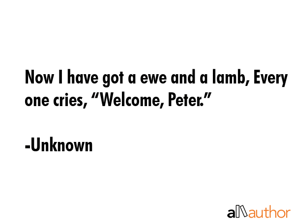 Now I have got a ewe and a lamb, Every one cries, “Welcome, Peter.” - Unknown Quote GIF