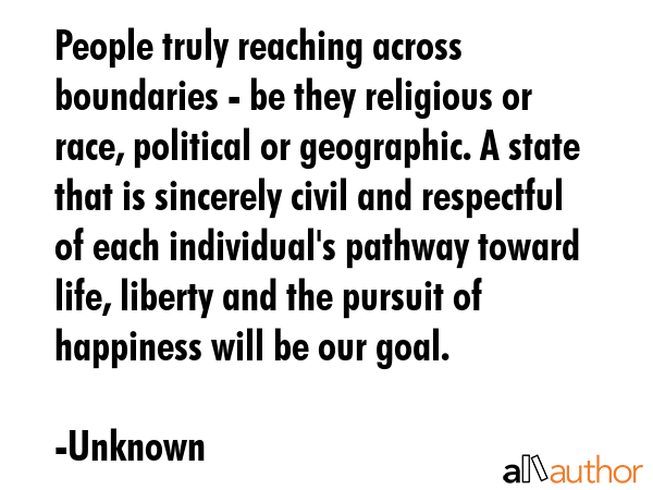 People truly reaching across boundaries - be they religious or race, political or geographic. A... - Unknown Quote GIF