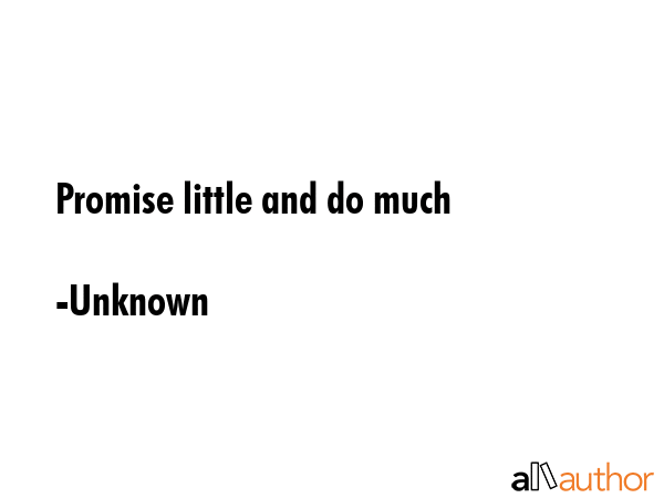 Promise little and do much - Unknown Quote GIF